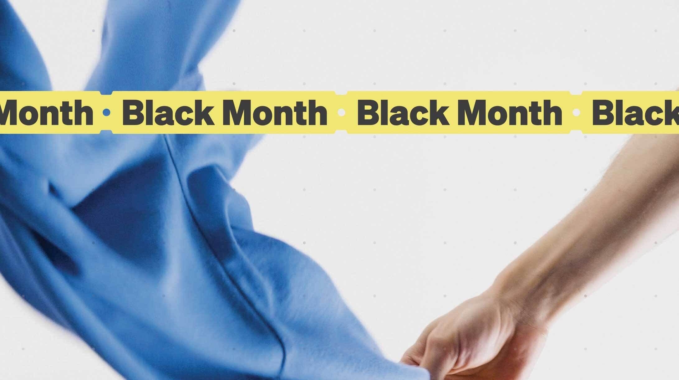 A hand reaches towards a flowing blue fabric with a yellow "Black Month" banner across the image.